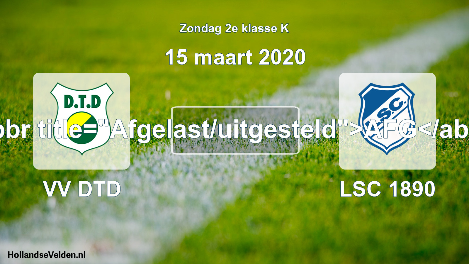 Scheduled Match: VV DTD - LSC 1890 (15 March 2020)