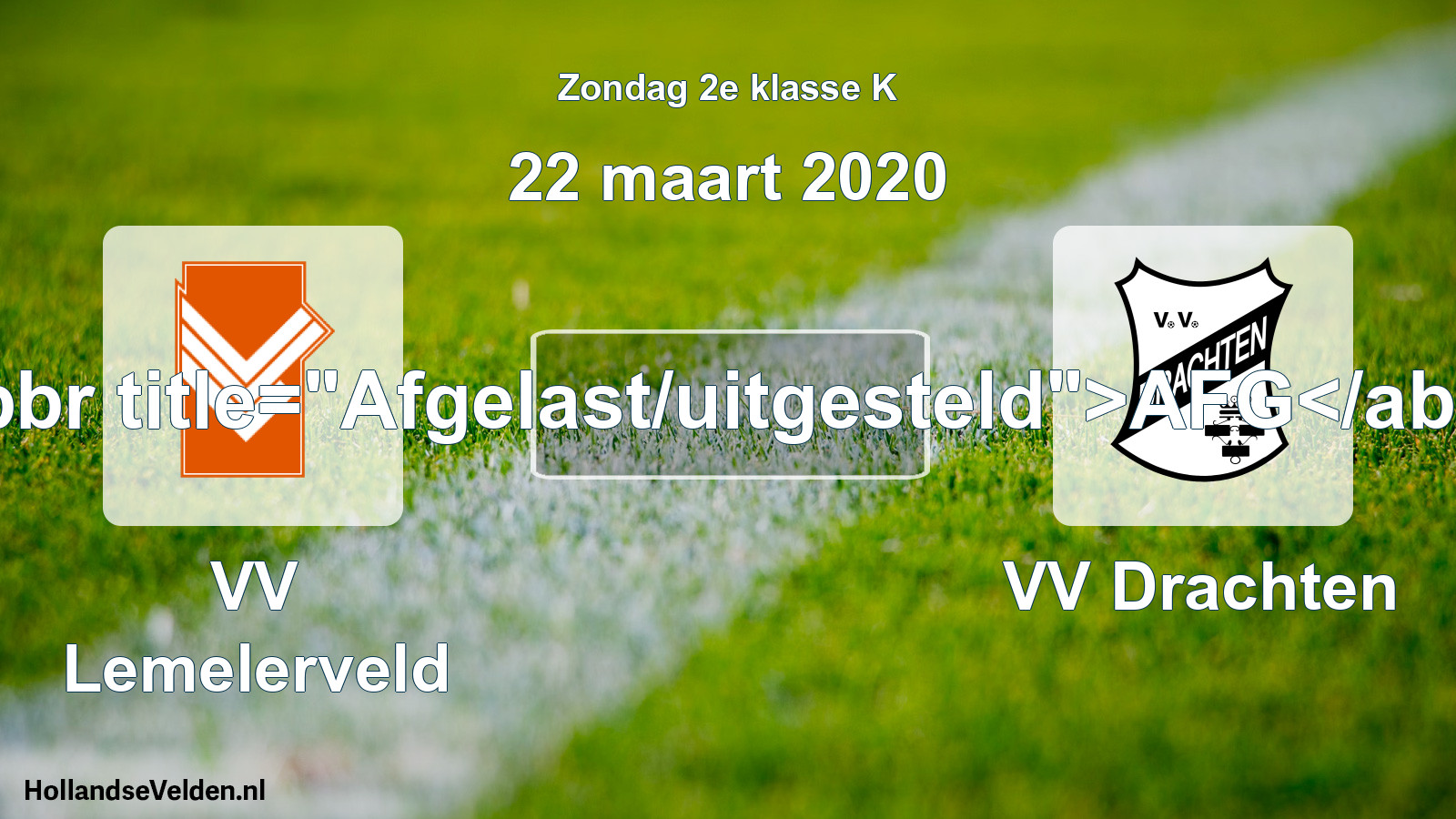 Scheduled Match: VV Lemelerveld - VV Drachten (22 March 2020)