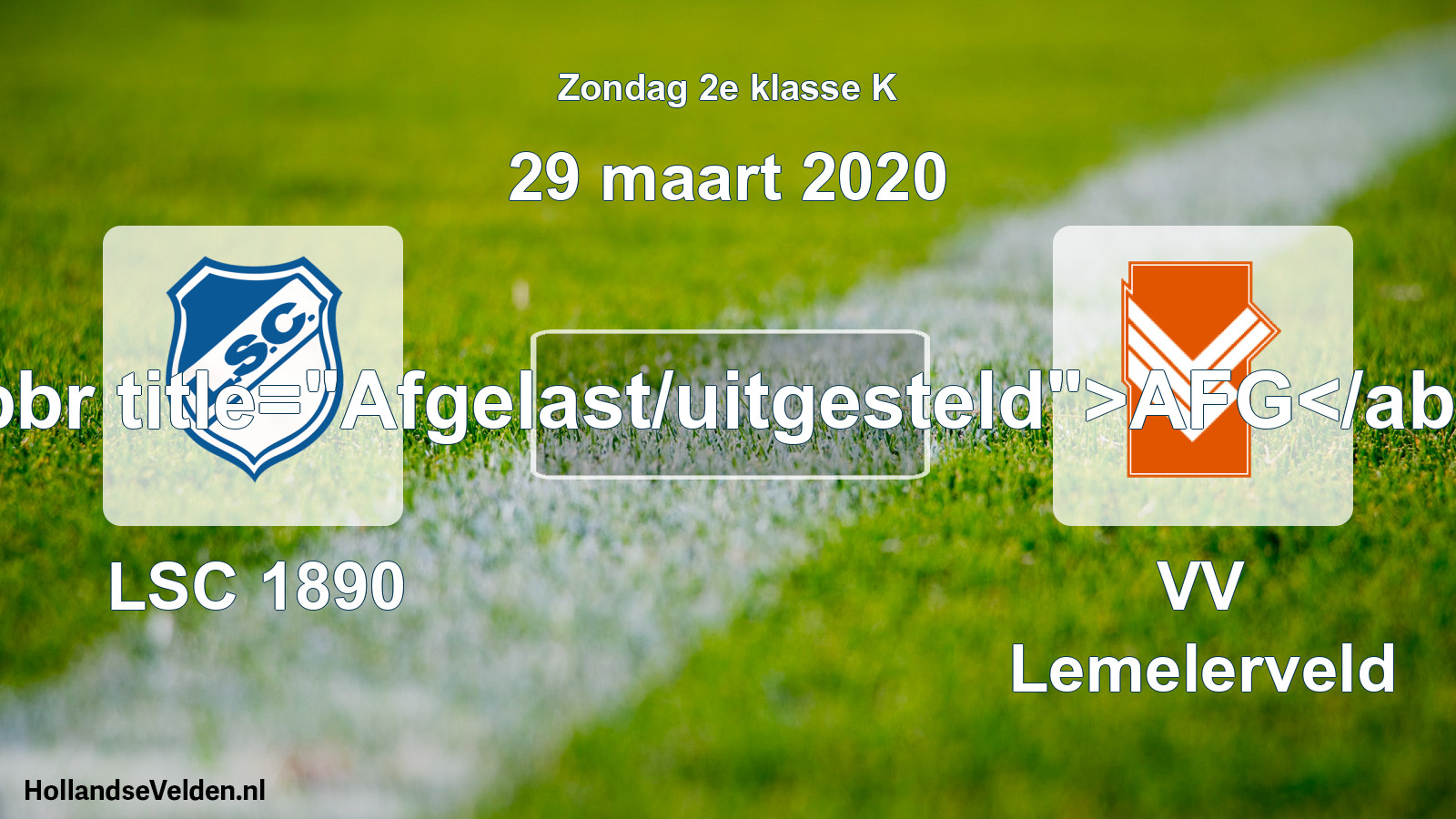 Scheduled Match: LSC 1890 - VV Lemelerveld (29 March 2020)