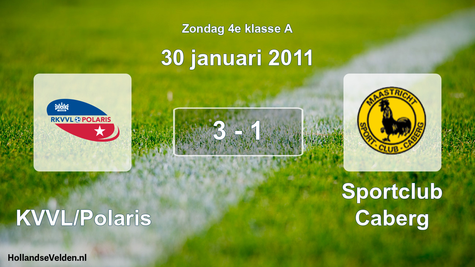Total number of matches played: RKVVL/Polaris - Sportclub Caberg 3 - 1 (30 January 2011)
