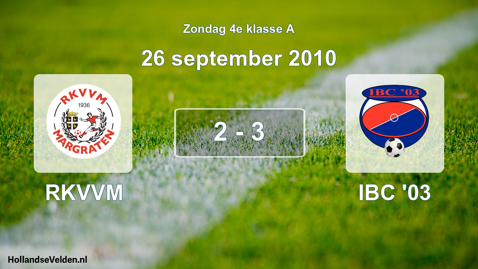 Total number of matches played: RKVVM - IBC '03 2 - 3 (26 September 2010)