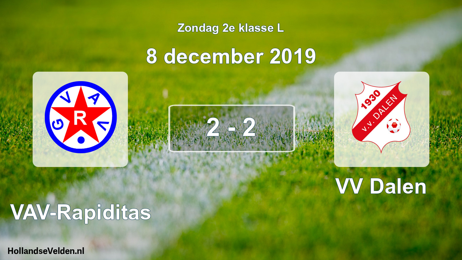 Total number of matches played: GVAV-Rapiditas - VV Dalen 2 - 2 (8 December 2019)