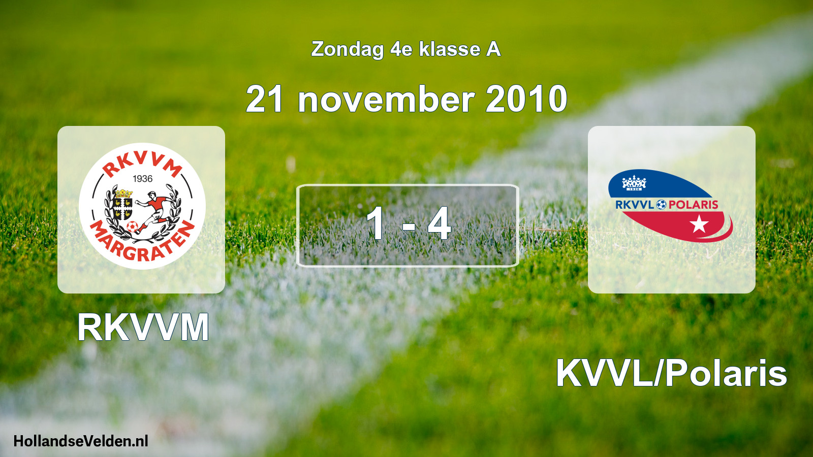 Total number of matches played: RKVVM - RKVVL/Polaris 1 - 4 (21 November 2010)