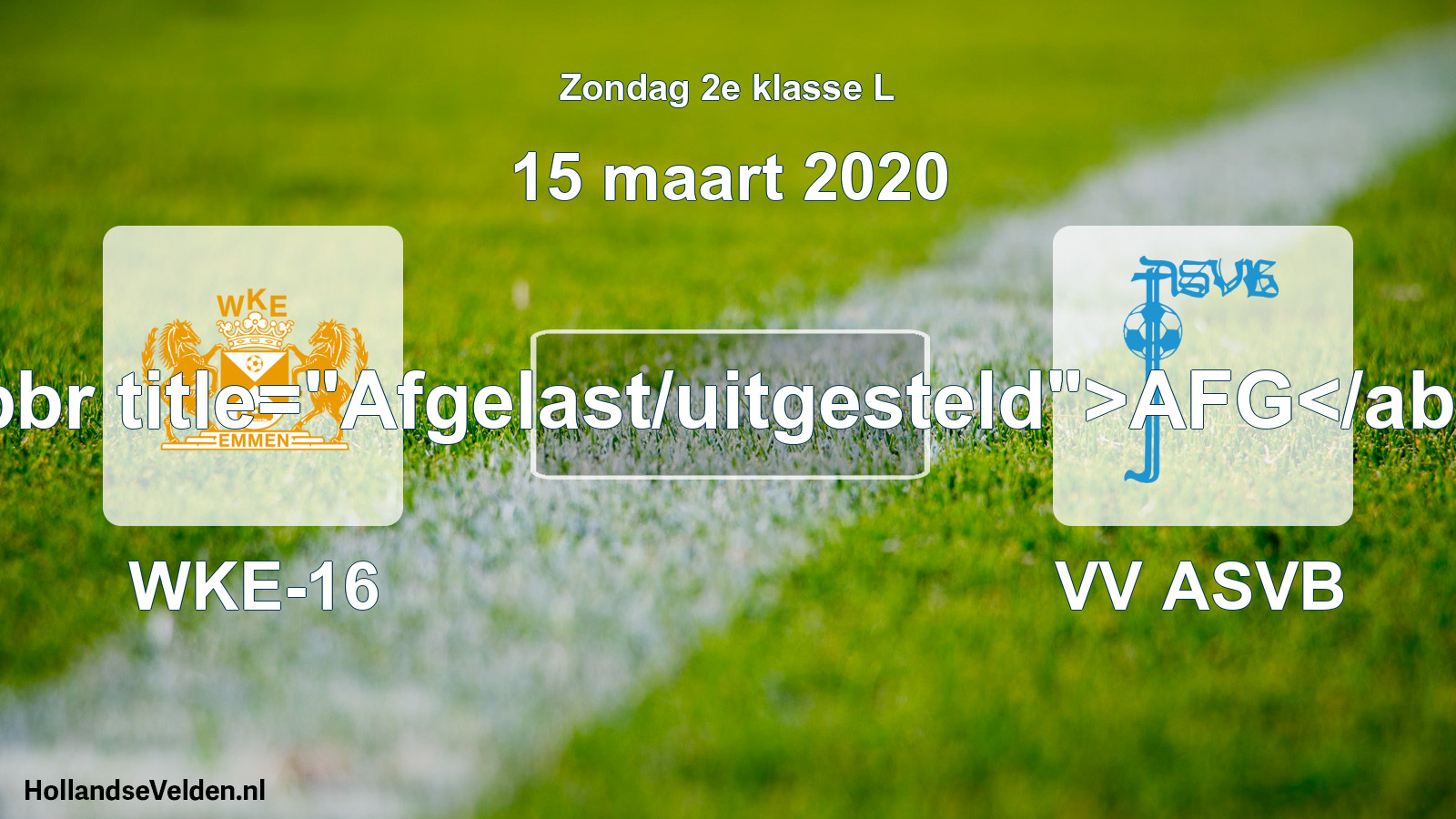 Scheduled Match: WKE-16 - VV ASVB (15 March 2020)
