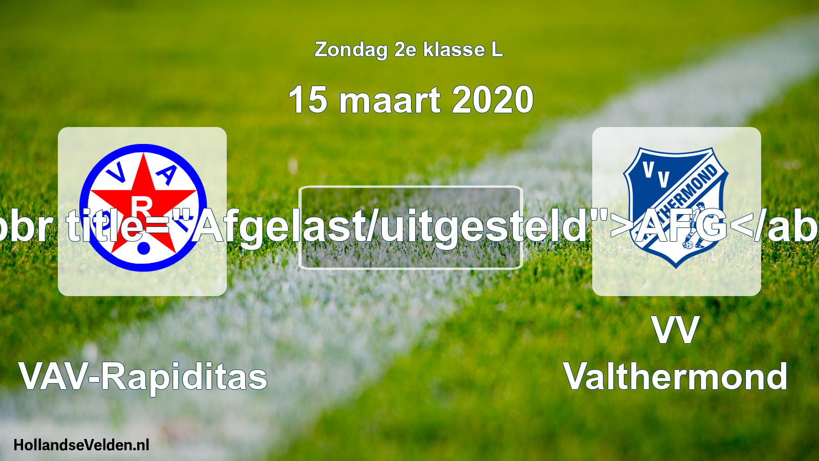 Scheduled Match: GVAV-Rapiditas - VV Valthermond (15 March 2020)