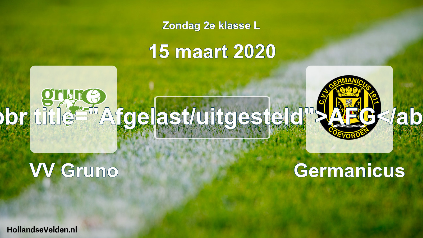 Scheduled Match: VV Gruno - Germanicus (15 March 2020)