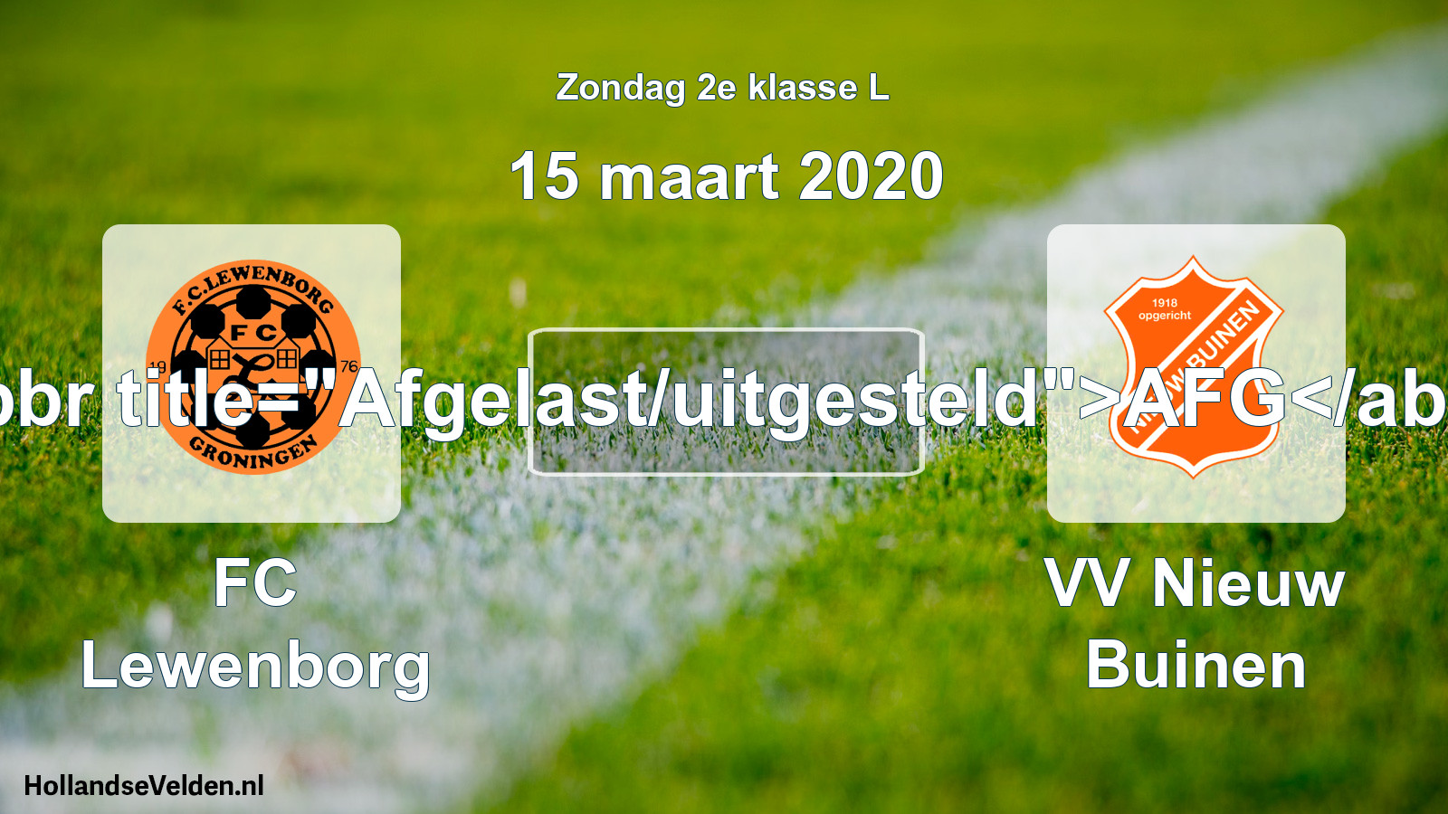 Scheduled Match: FC Lewenborg - VV Nieuw Buinen (15 March 2020)