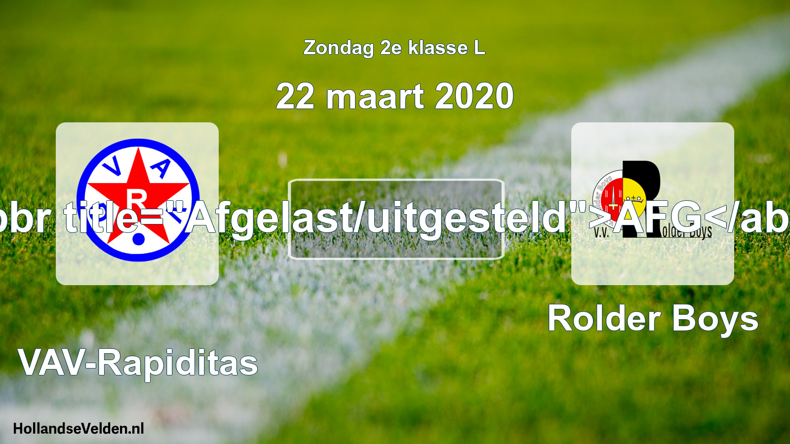 Scheduled Match: GVAV-Rapiditas - Rolder Boys (22 March 2020)