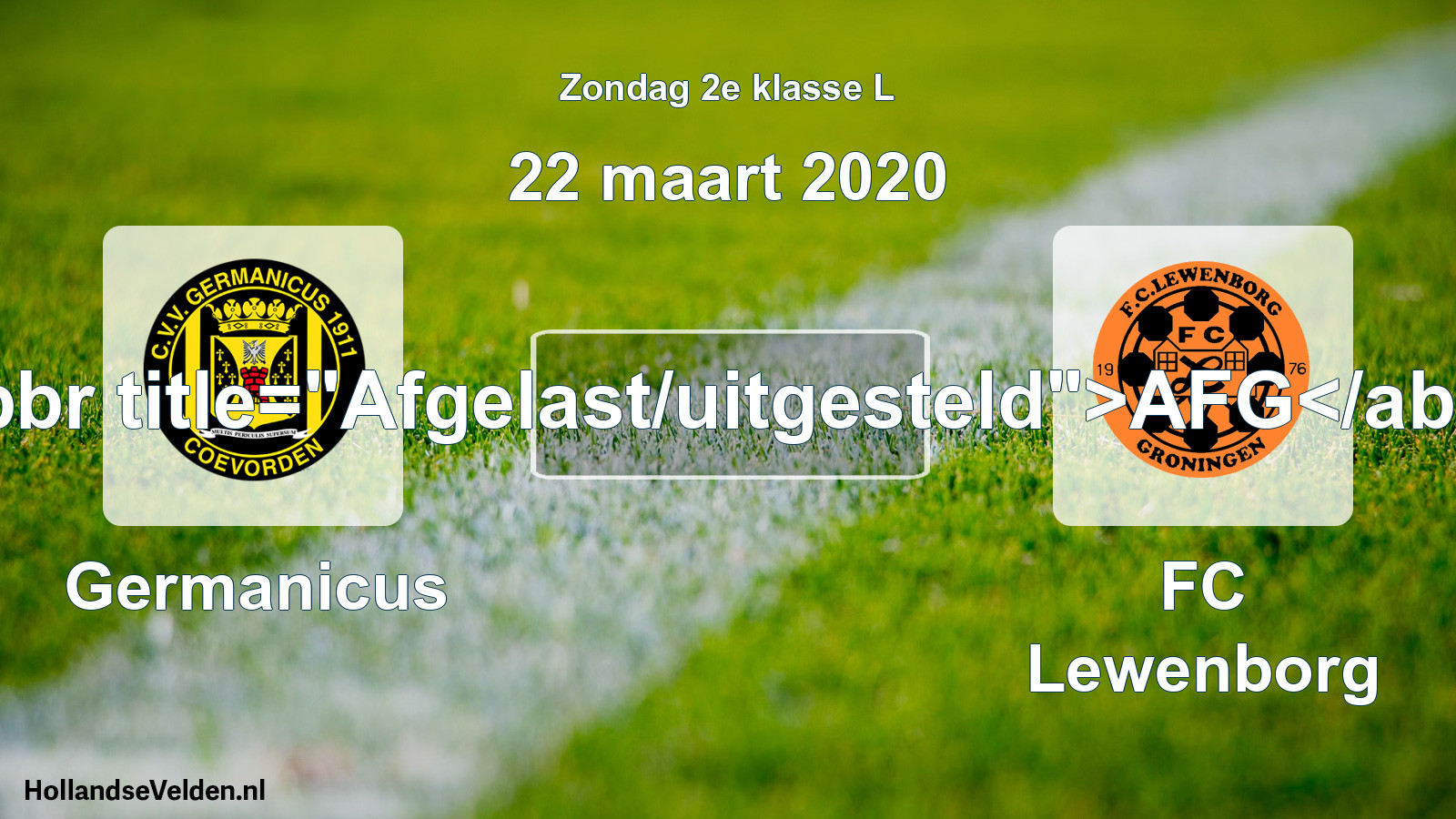 Scheduled Match: Germanicus - FC Lewenborg (22 March 2020)