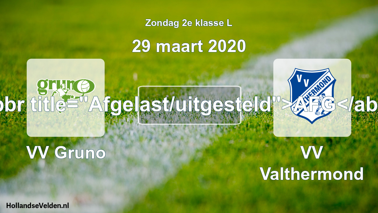 Scheduled Match: VV Gruno - VV Valthermond (29 March 2020)