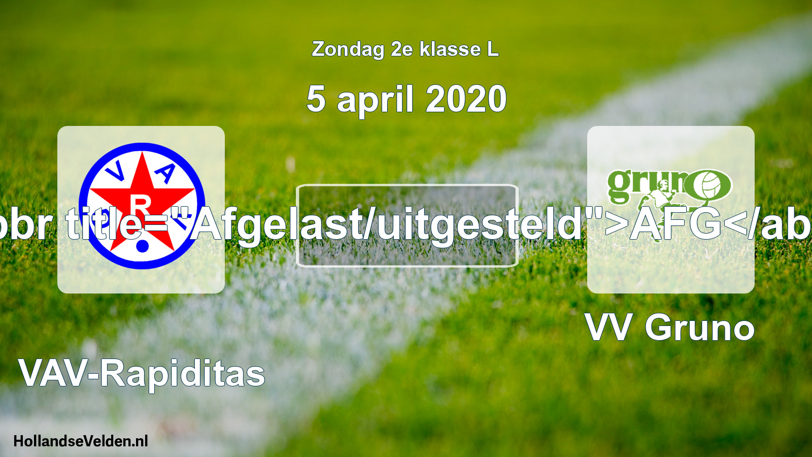 Scheduled Match: GVAV-Rapiditas - VV Gruno (5 April 2020)