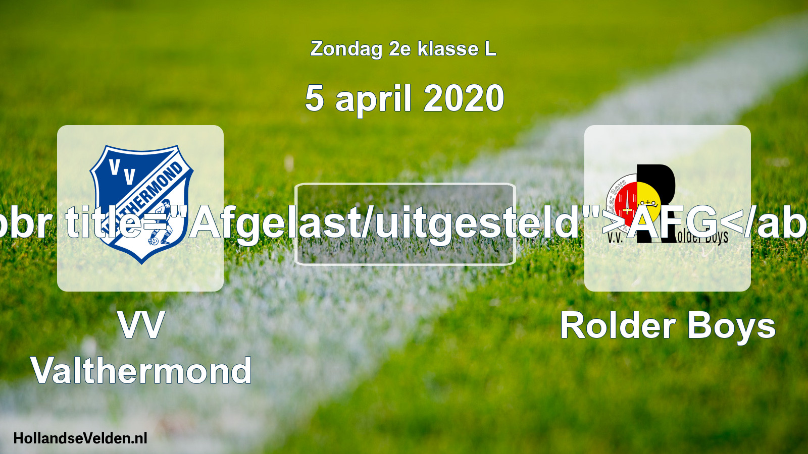 Scheduled Match: VV Valthermond - Rolder Boys (5 April 2020)