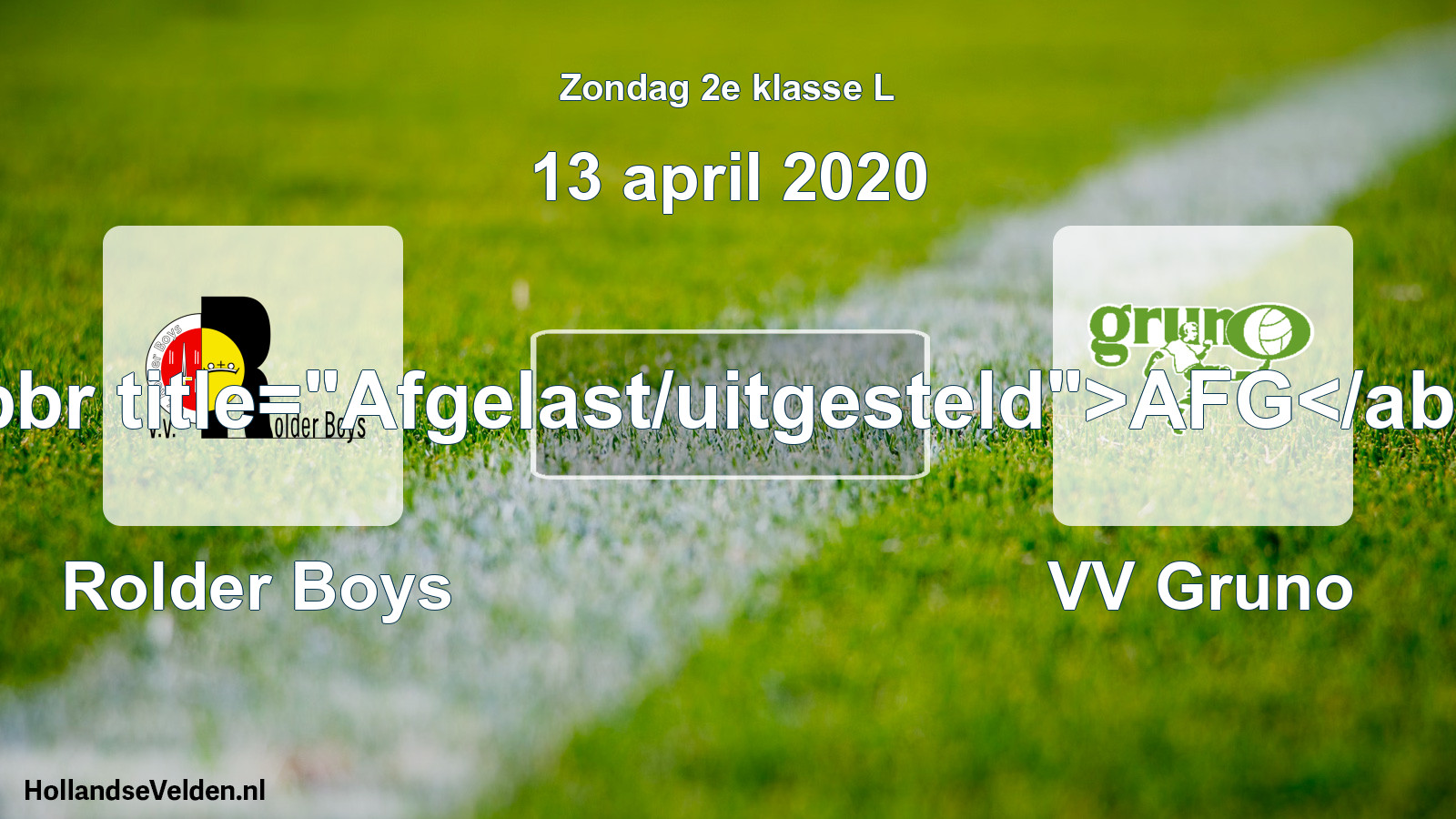 Scheduled Match: Rolder Boys - VV Gruno (13 April 2020)