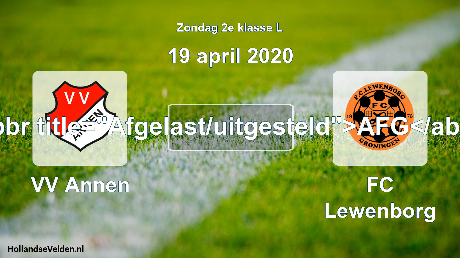 Scheduled Match: VV Annen - FC Lewenborg (19 April 2020)