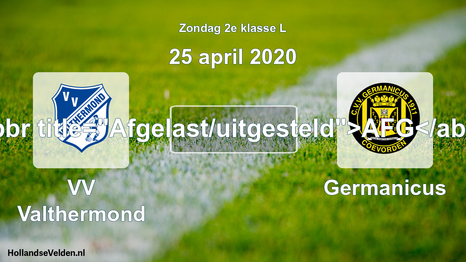 Scheduled Match: VV Valthermond - Germanicus (25 April 2020)