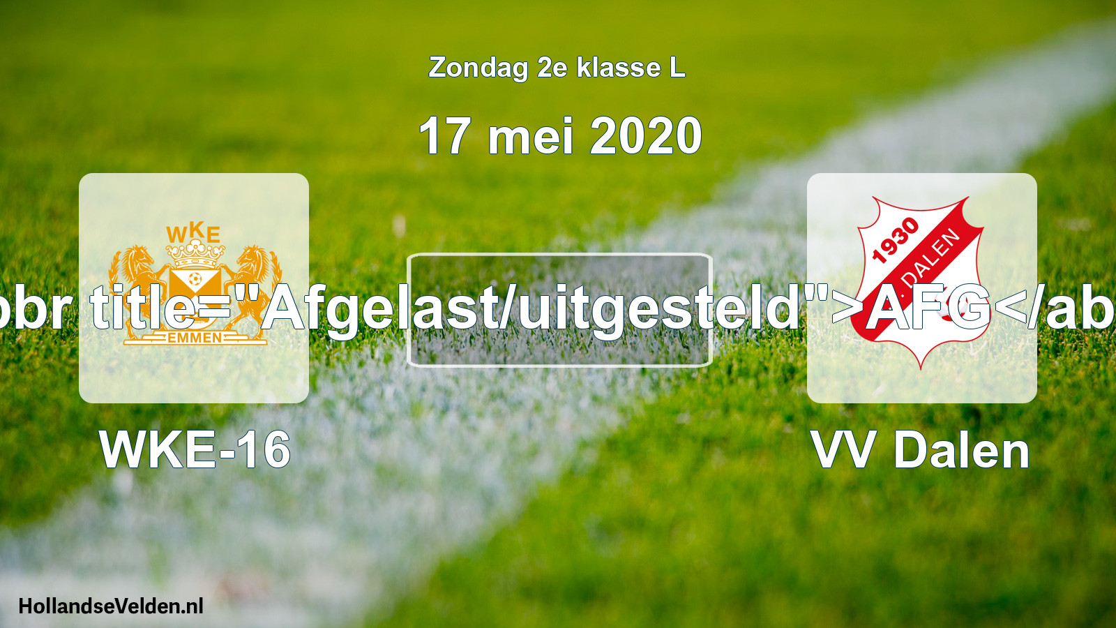 Scheduled Match: WKE-16 - VV Dalen (17 May 2020)