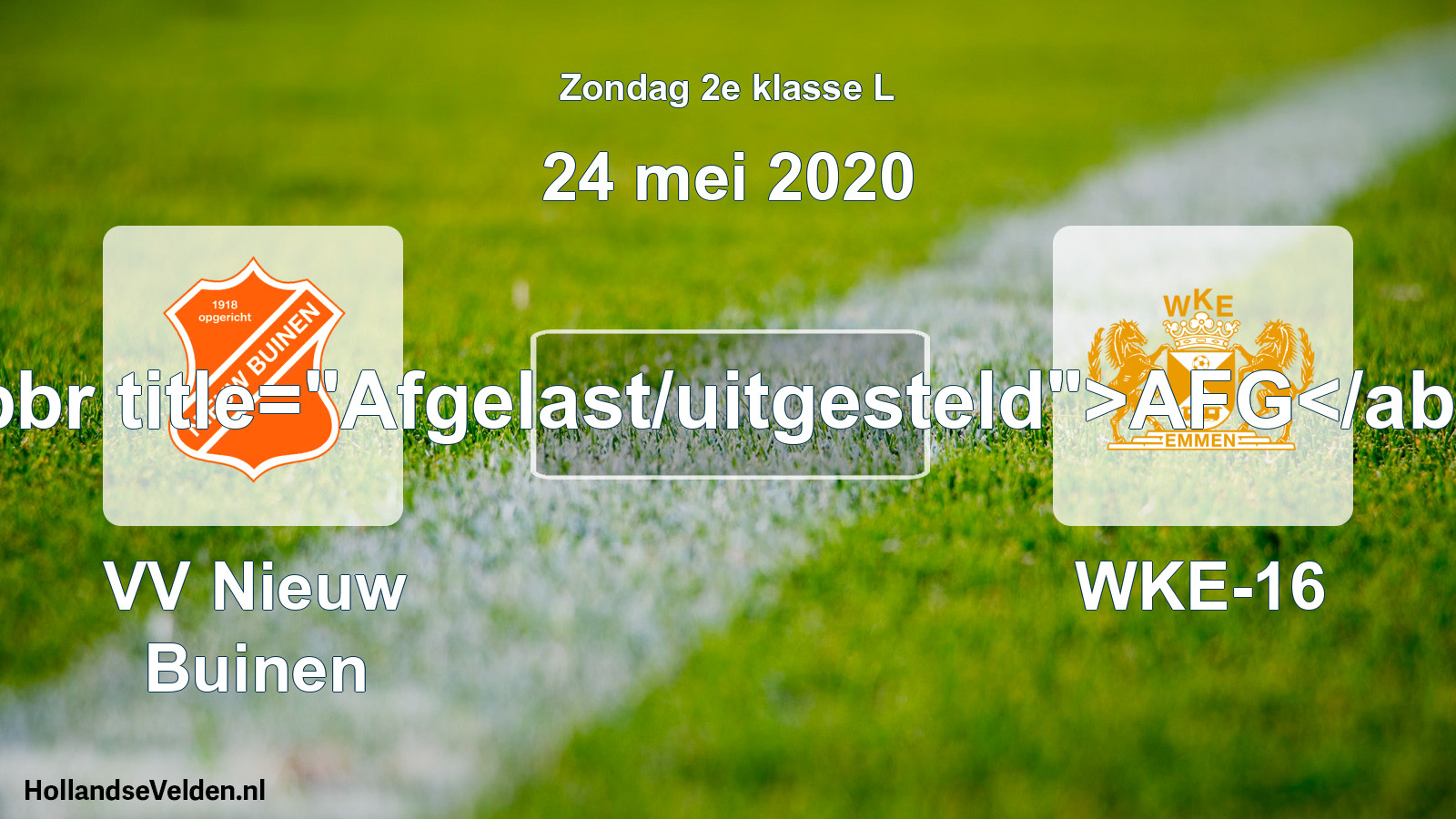 Scheduled Match: VV Nieuw Buinen - WKE-16 (24 May 2020)