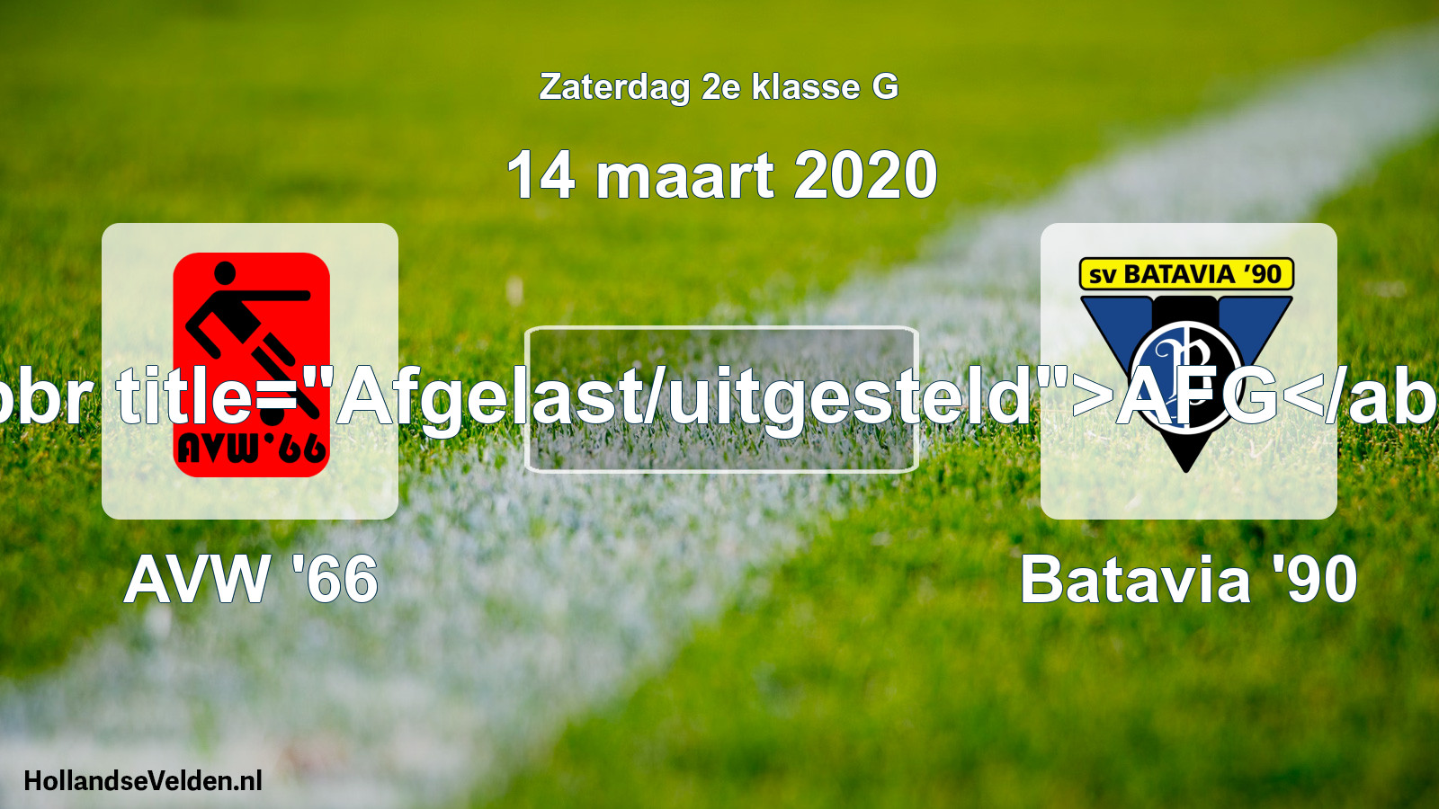 Scheduled Match: AVW '66 - Batavia '90 (14 March 2020)