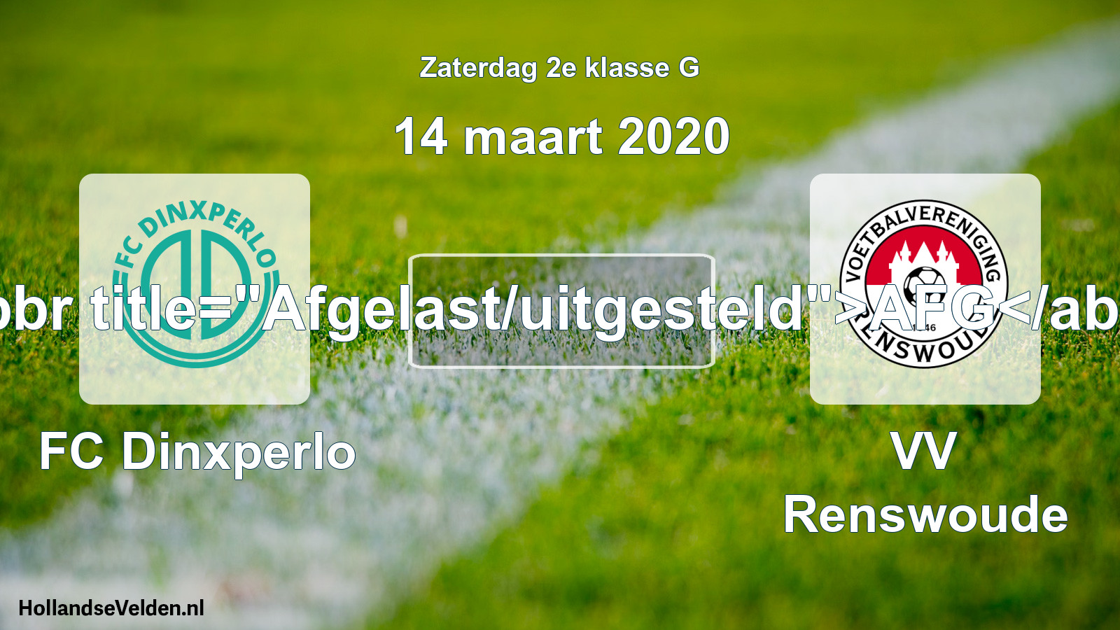 Scheduled Match: FC Dinxperlo - VV Renswoude (14 March 2020)