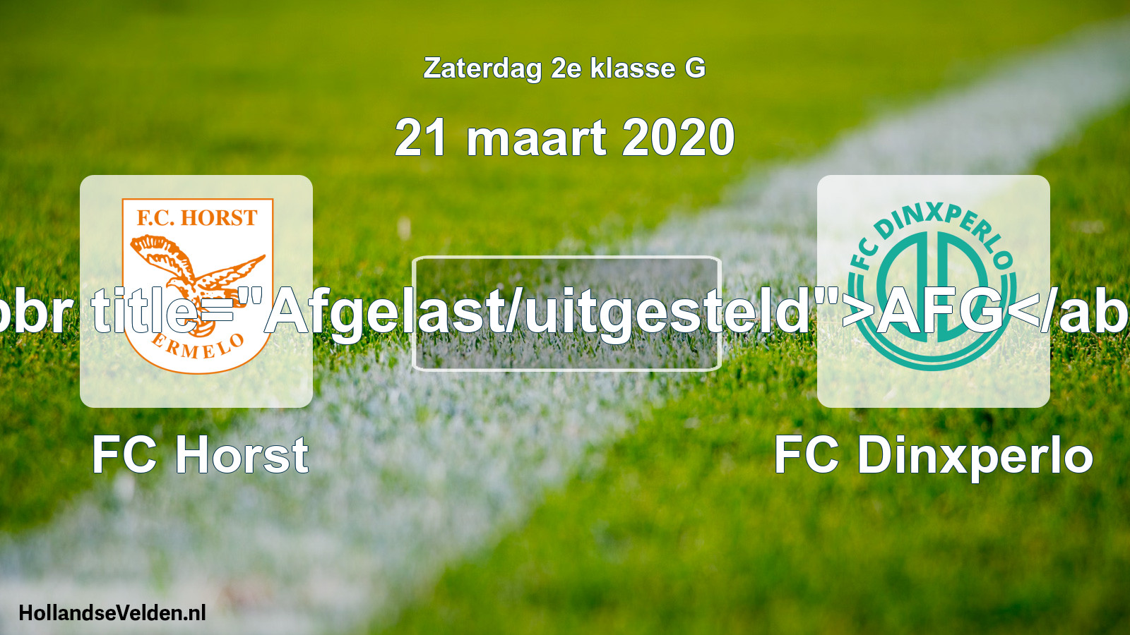 Scheduled Match: FC Horst - FC Dinxperlo (21 March 2020)