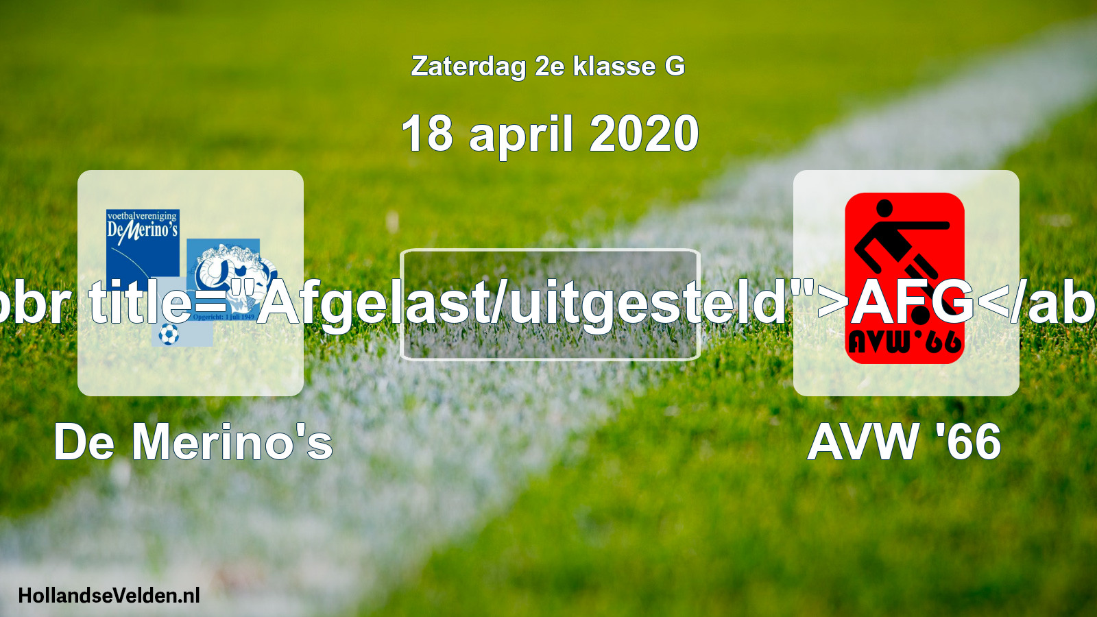 Scheduled Match: De Merino's - AVW '66 (18 April 2020)