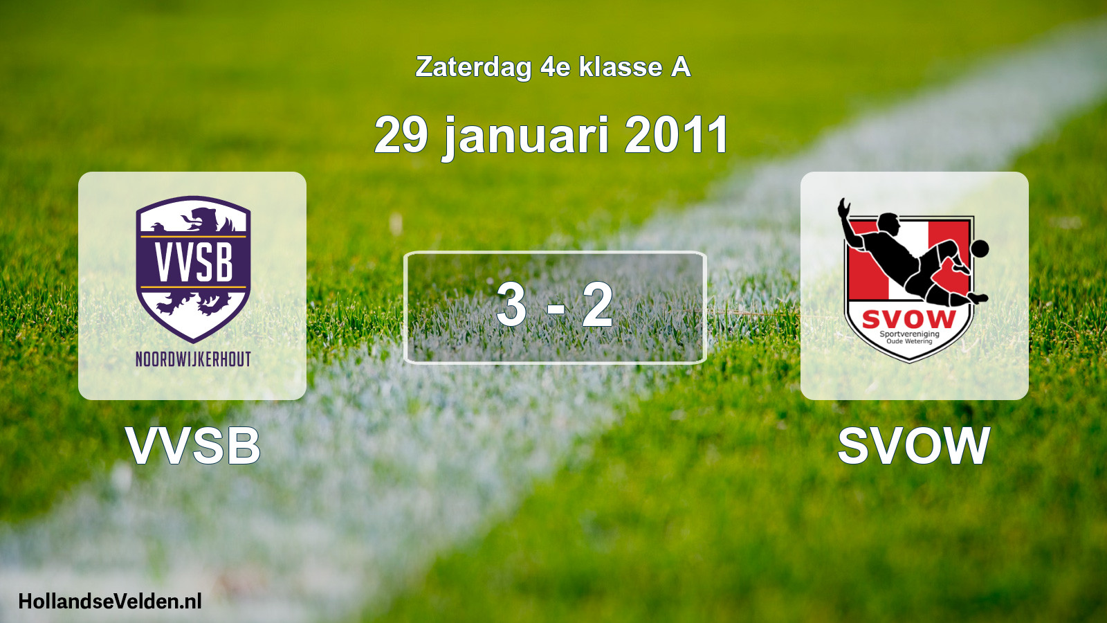 Total number of matches played: VVSB - SVOW 3 - 2 (29 January 2011)