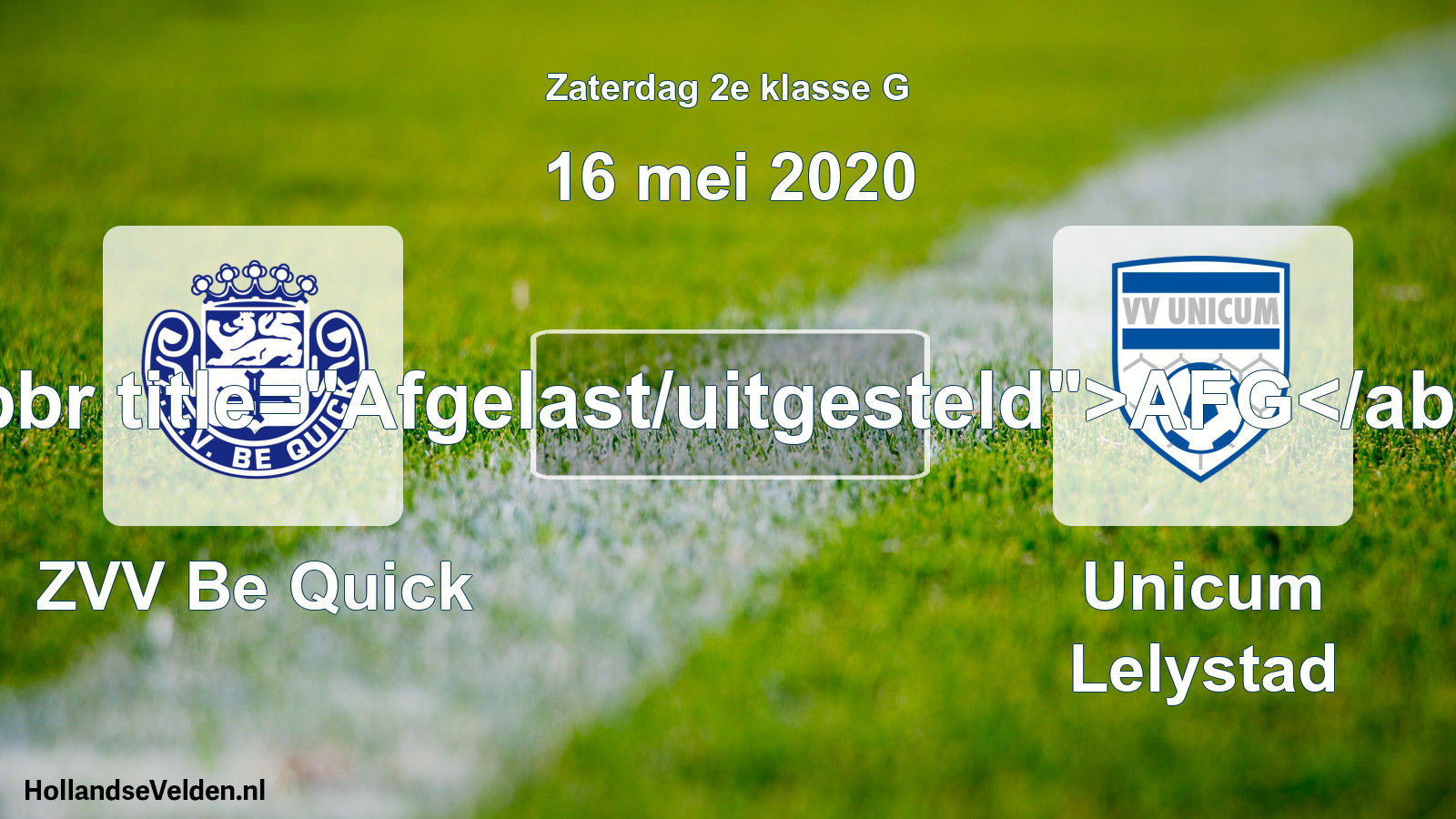 Scheduled Match: ZVV Be Quick - Unicum Lelystad (16 May 2020)