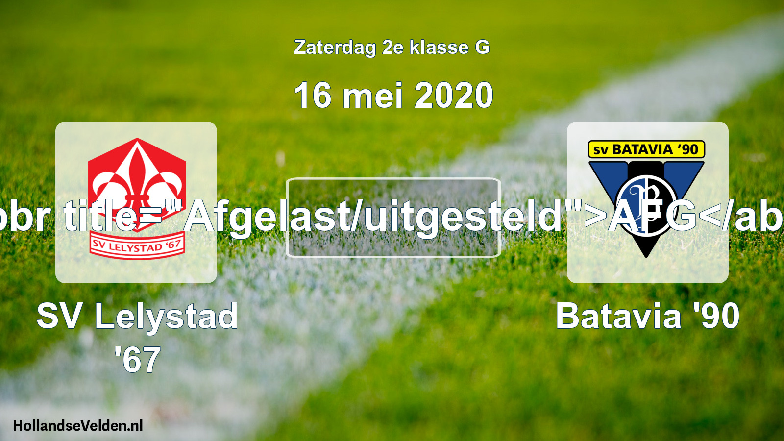 Scheduled Match: SV Lelystad '67 - Batavia '90 (16 May 2020)
