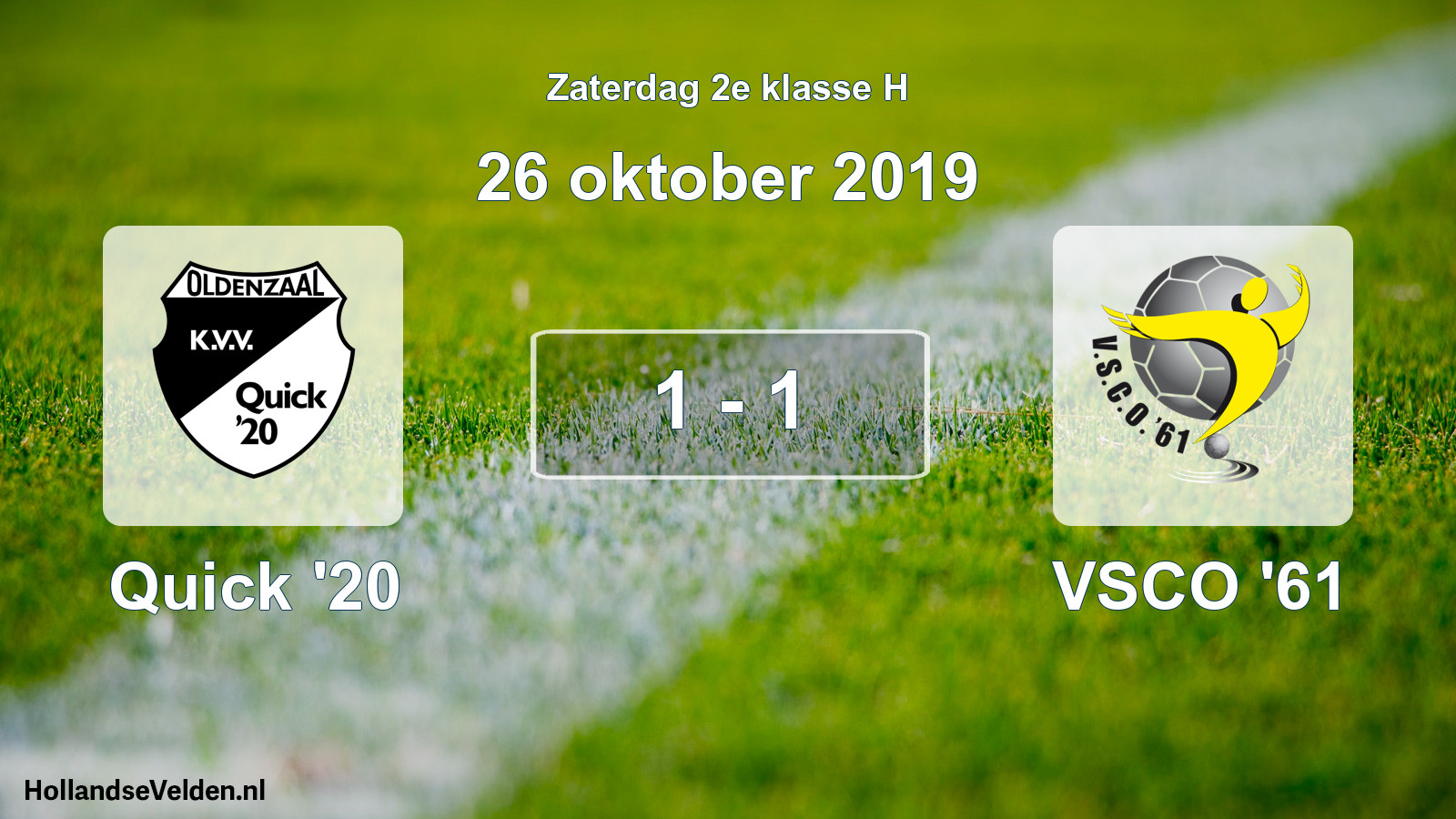 Total number of matches played: Quick '20 - VSCO '61 1 - 1 (26 October 2019)