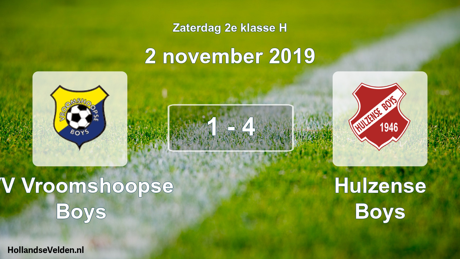 Total number of matches played: VV Vroomshoopse Boys - Hulzense Boys 1 - 4 (2 November 2019)