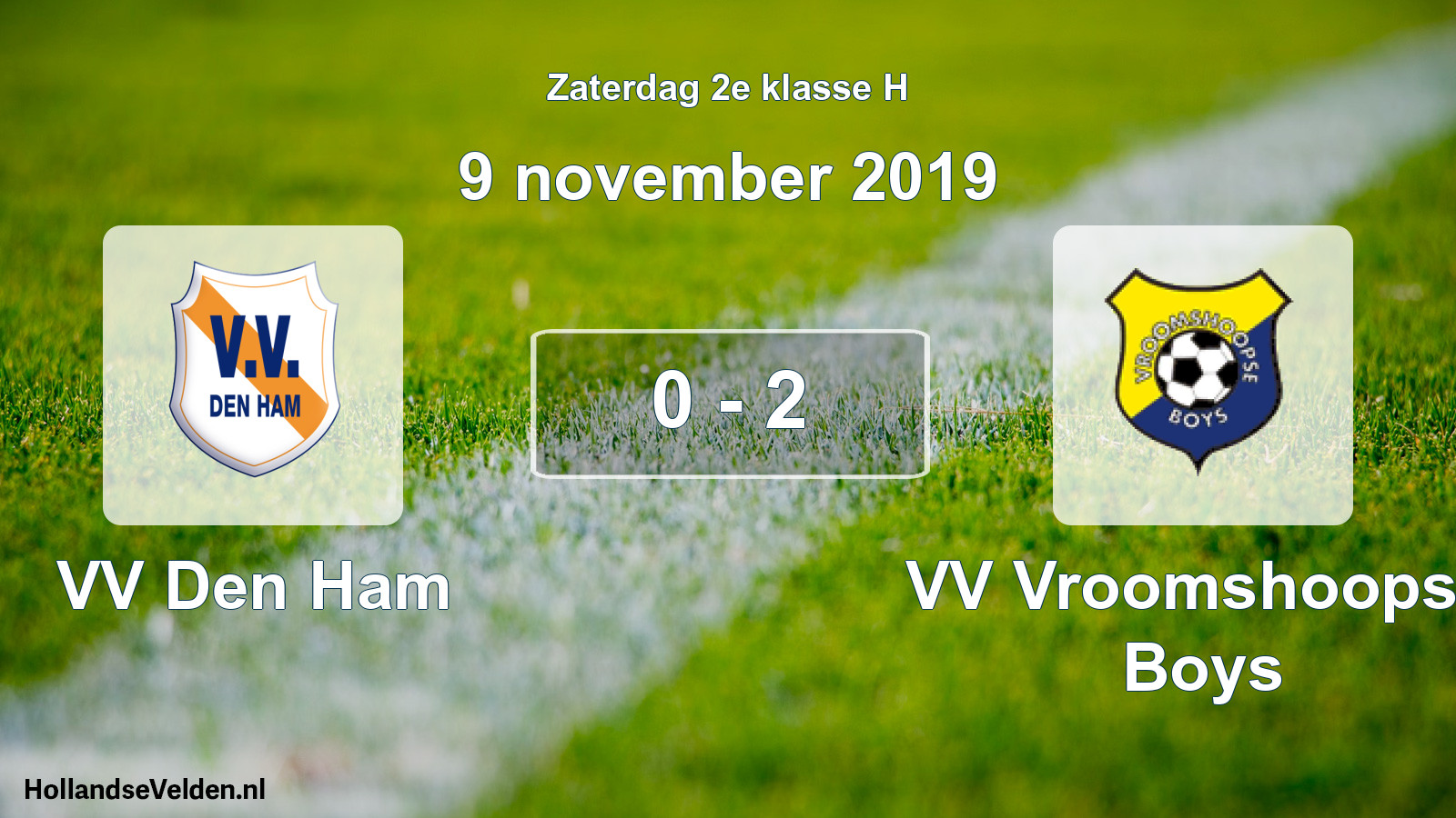Total number of matches played: VV Den Ham - VV Vroomshoopse Boys 0 - 2 (9 November 2019)
