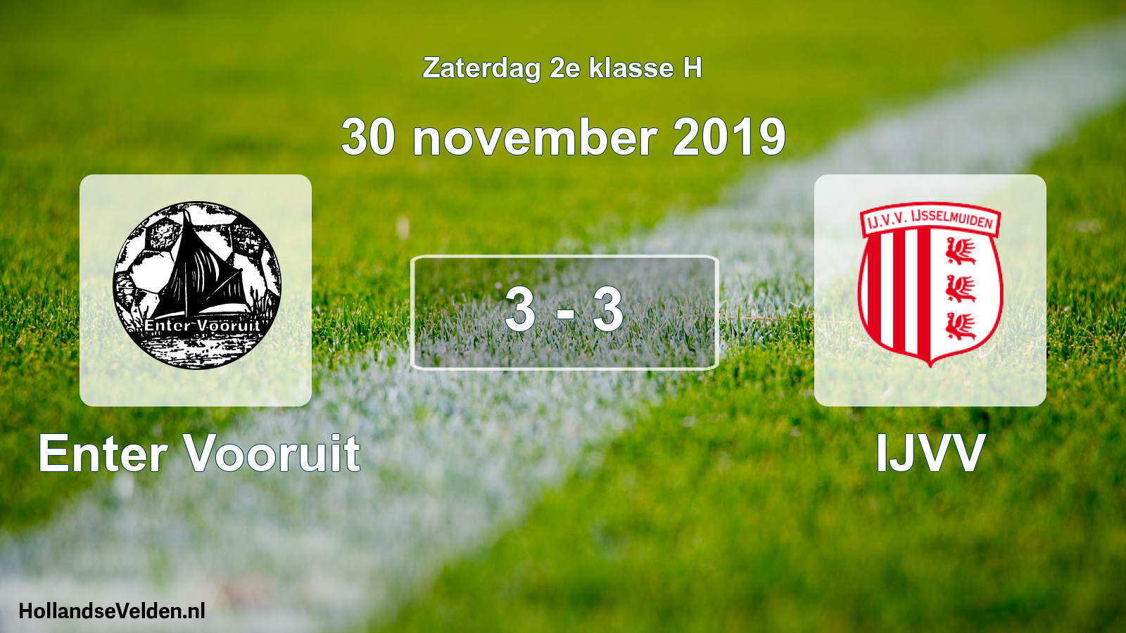 Total number of matches played: Enter Vooruit - IJVV 3 - 3 (30 November 2019)