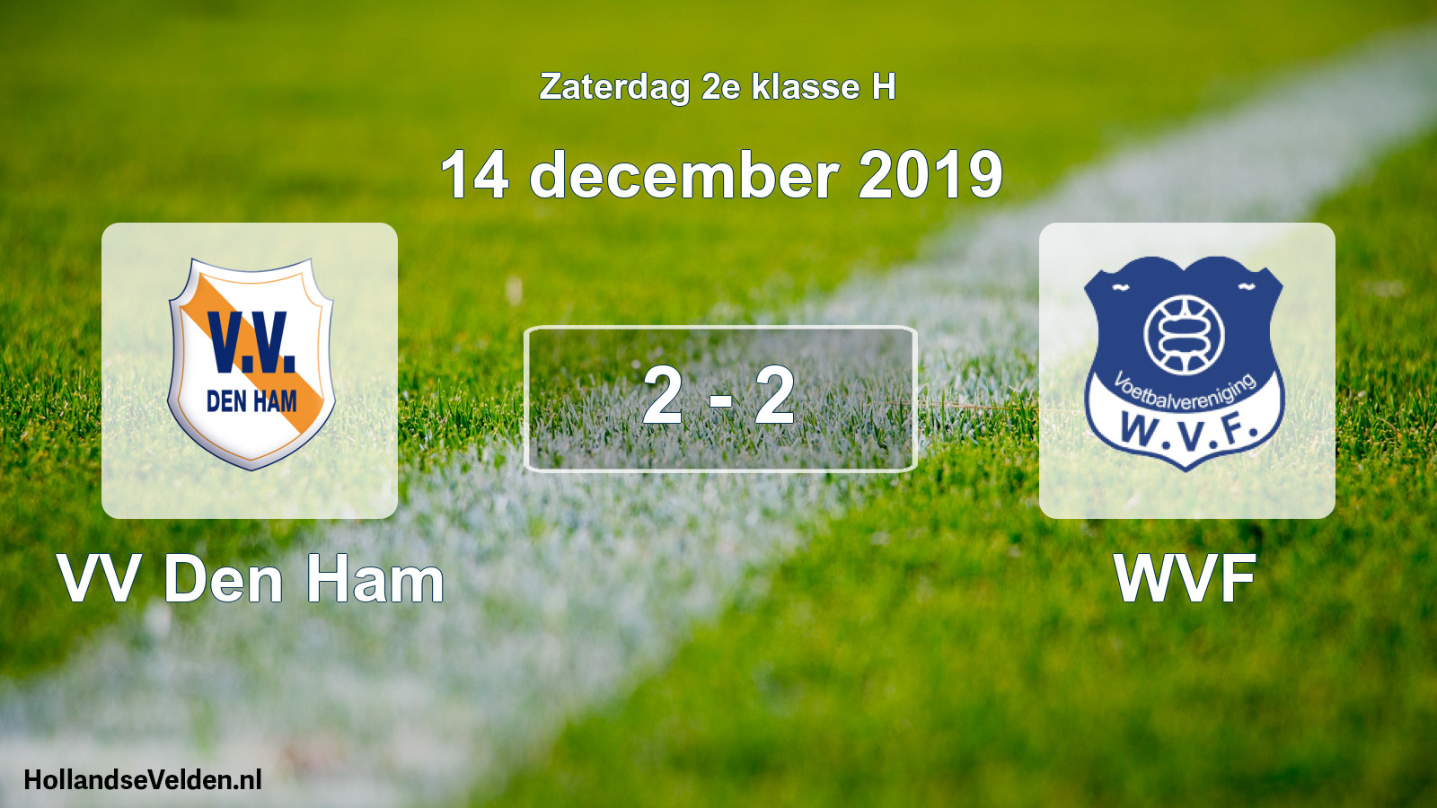 Total number of matches played: VV Den Ham - WVF 2 - 2 (14 December 2019)