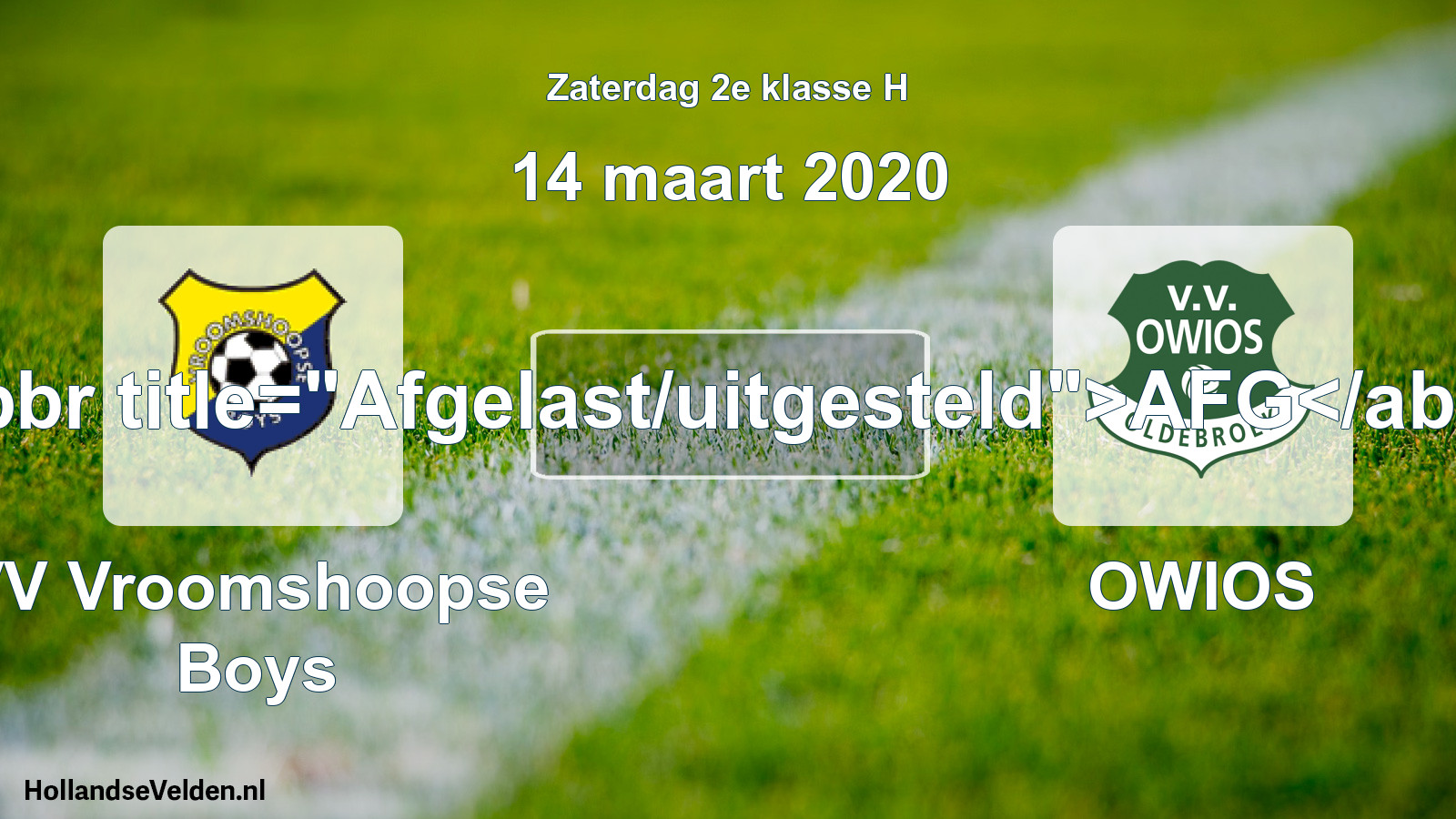 Scheduled Match: VV Vroomshoopse Boys - OWIOS (14 March 2020)
