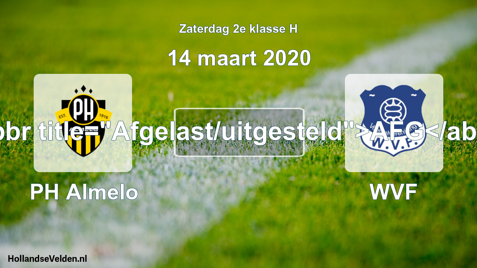 Scheduled Match: PH Almelo - WVF (14 March 2020)