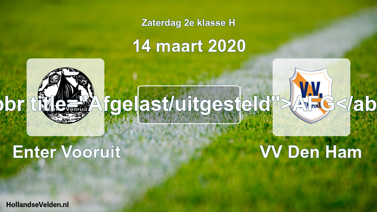 Scheduled Match: Enter Vooruit - VV Den Ham (14 March 2020)