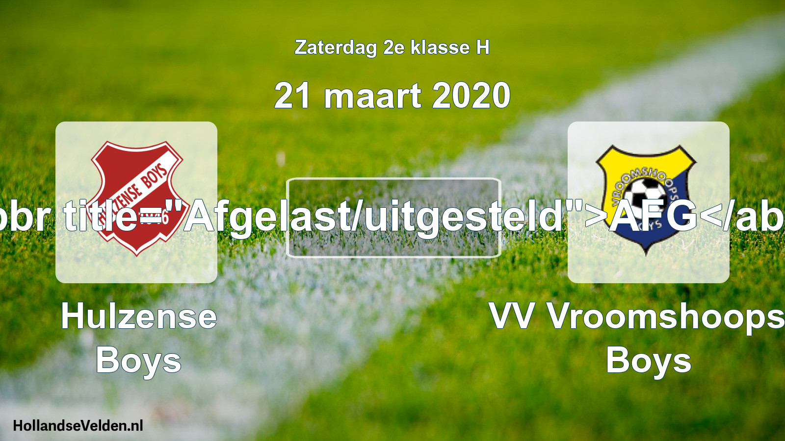 Scheduled Match: Hulzense Boys - VV Vroomshoopse Boys (21 March 2020)
