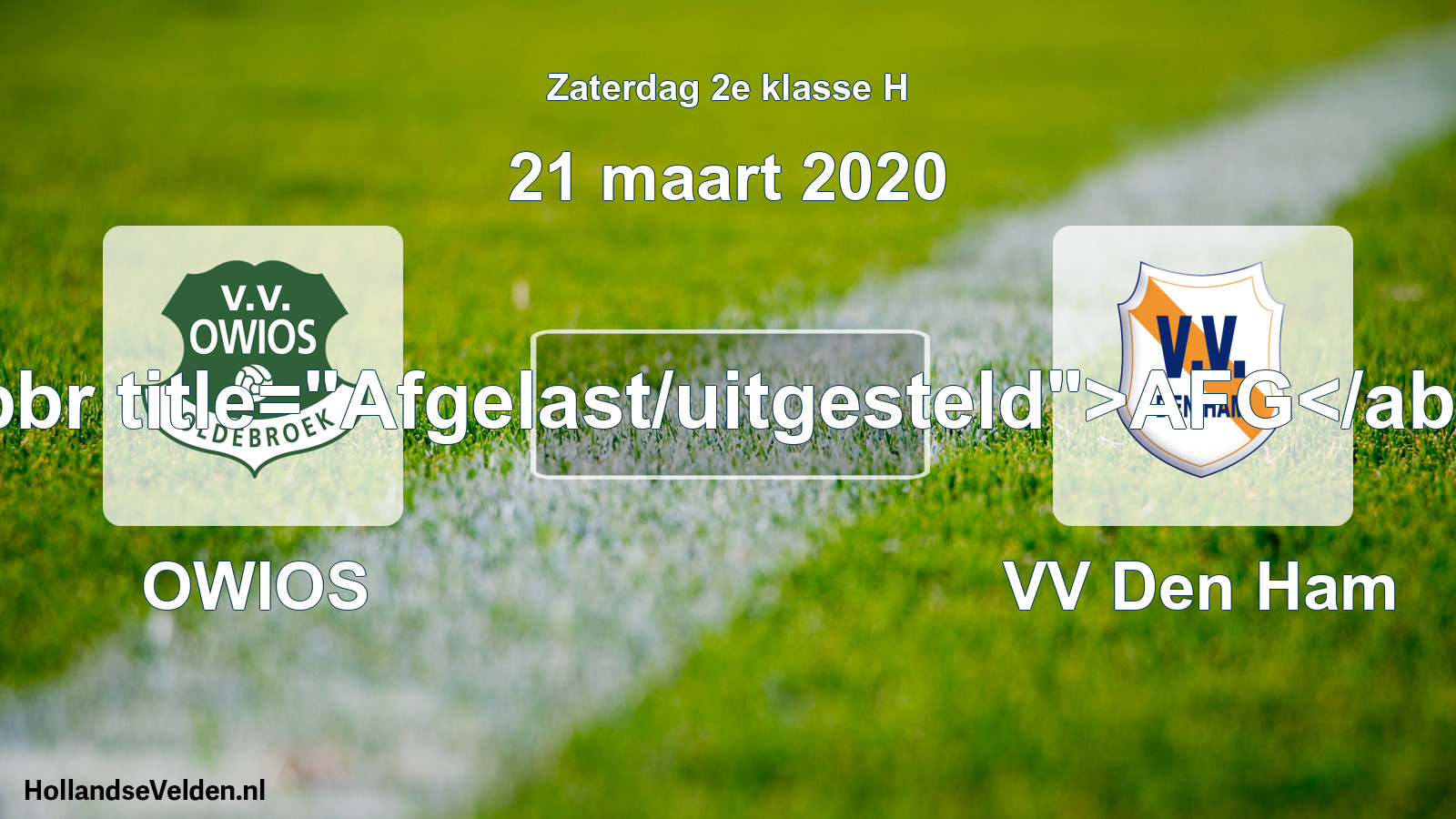 Scheduled Match: OWIOS - VV Den Ham (21 March 2020)