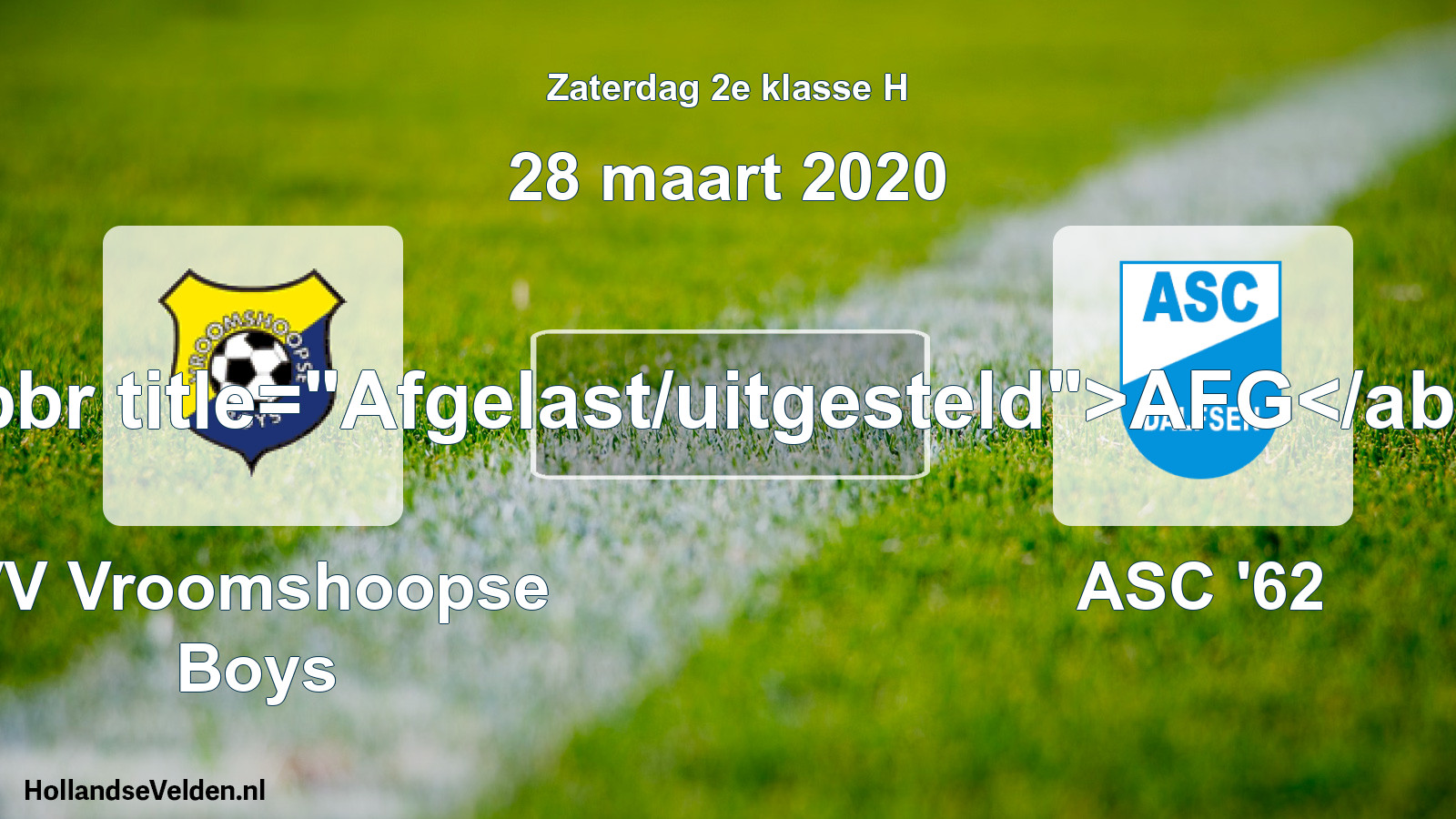 Scheduled Match: VV Vroomshoopse Boys - ASC '62 (28 March 2020)