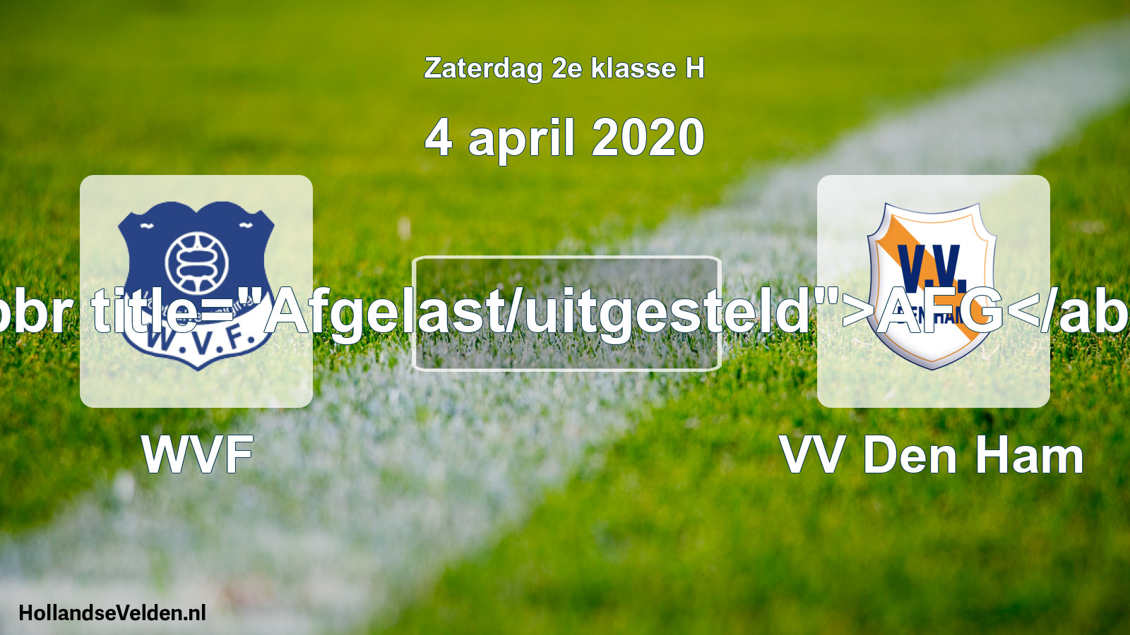 Scheduled Match: WVF - VV Den Ham (4 April 2020)