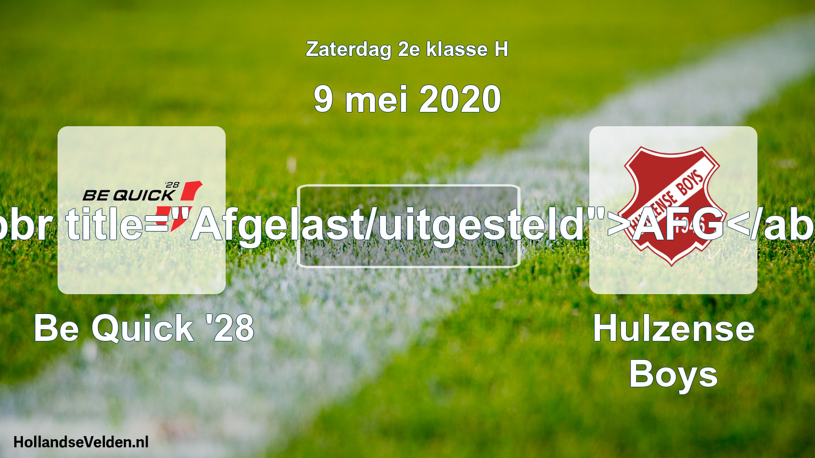Scheduled Match: Be Quick '28 - Hulzense Boys (9 May 2020)
