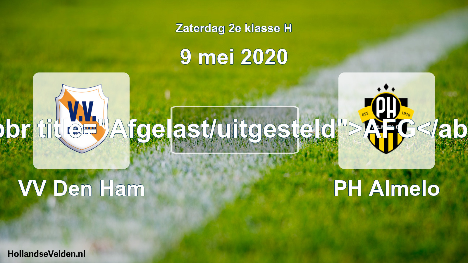 Scheduled Match: VV Den Ham - PH Almelo (9 May 2020)