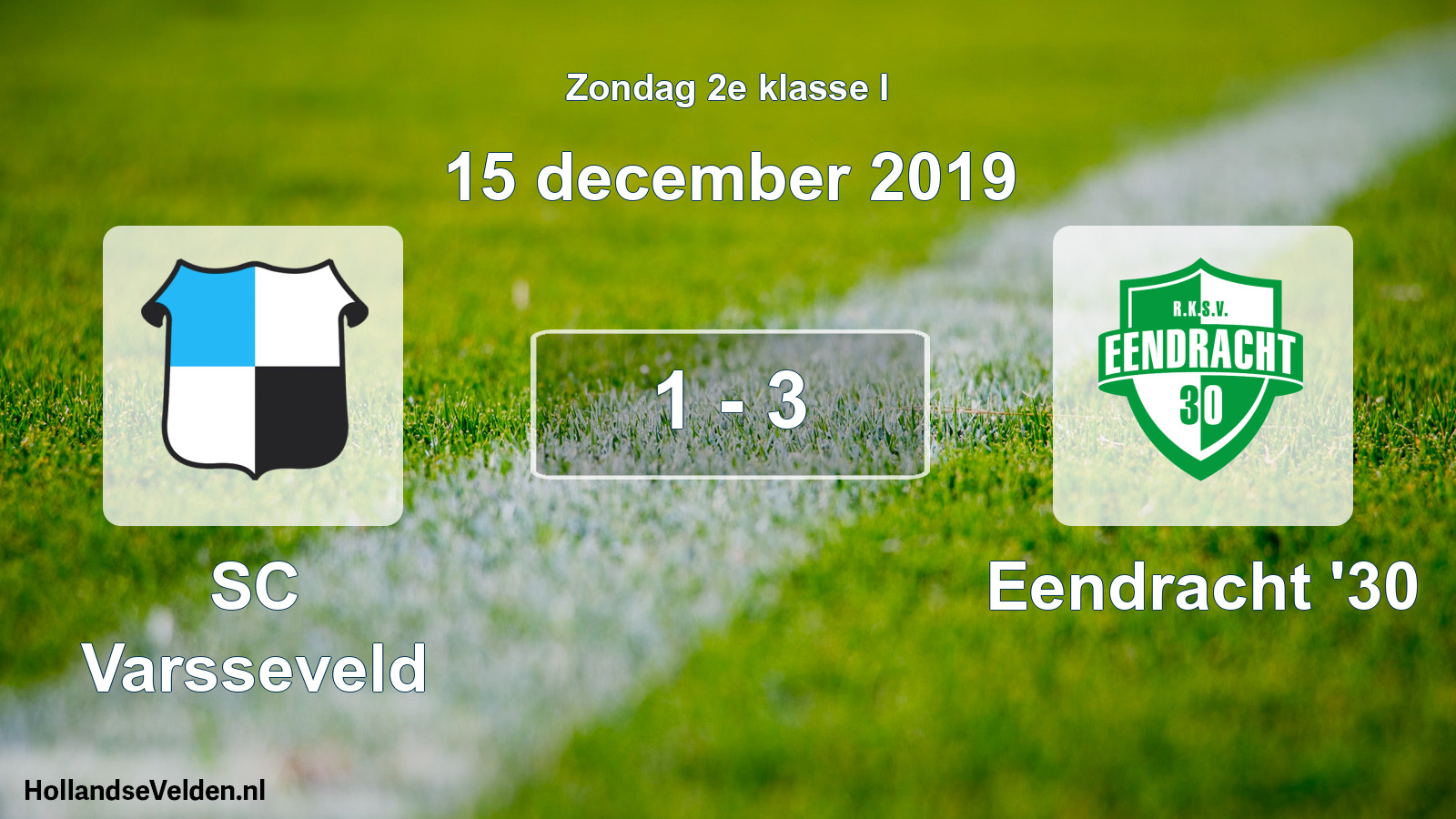 Total number of matches played: SC Varsseveld - Eendracht '30 1 - 3 (15 December 2019)