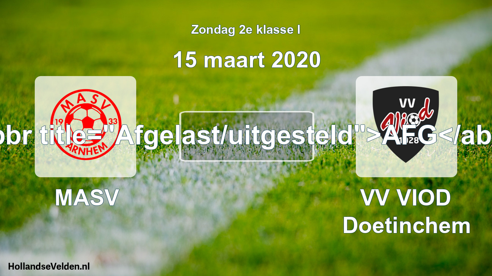 Scheduled Match: MASV - VV VIOD Doetinchem (15 March 2020)