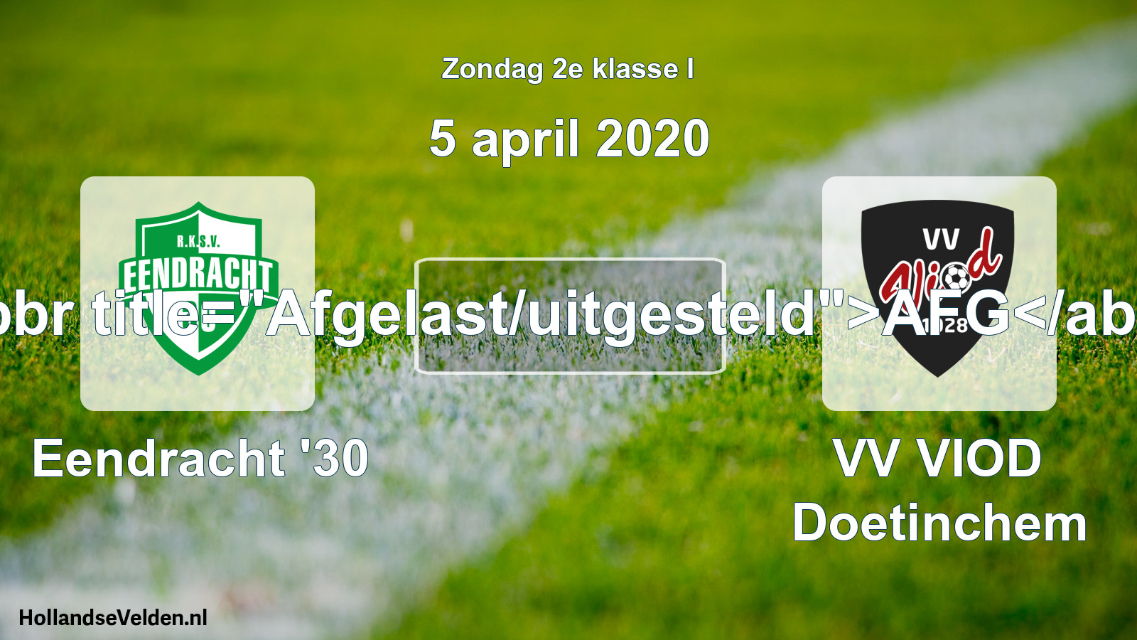 Scheduled Match: Eendracht '30 - VV VIOD Doetinchem (5 April 2020)