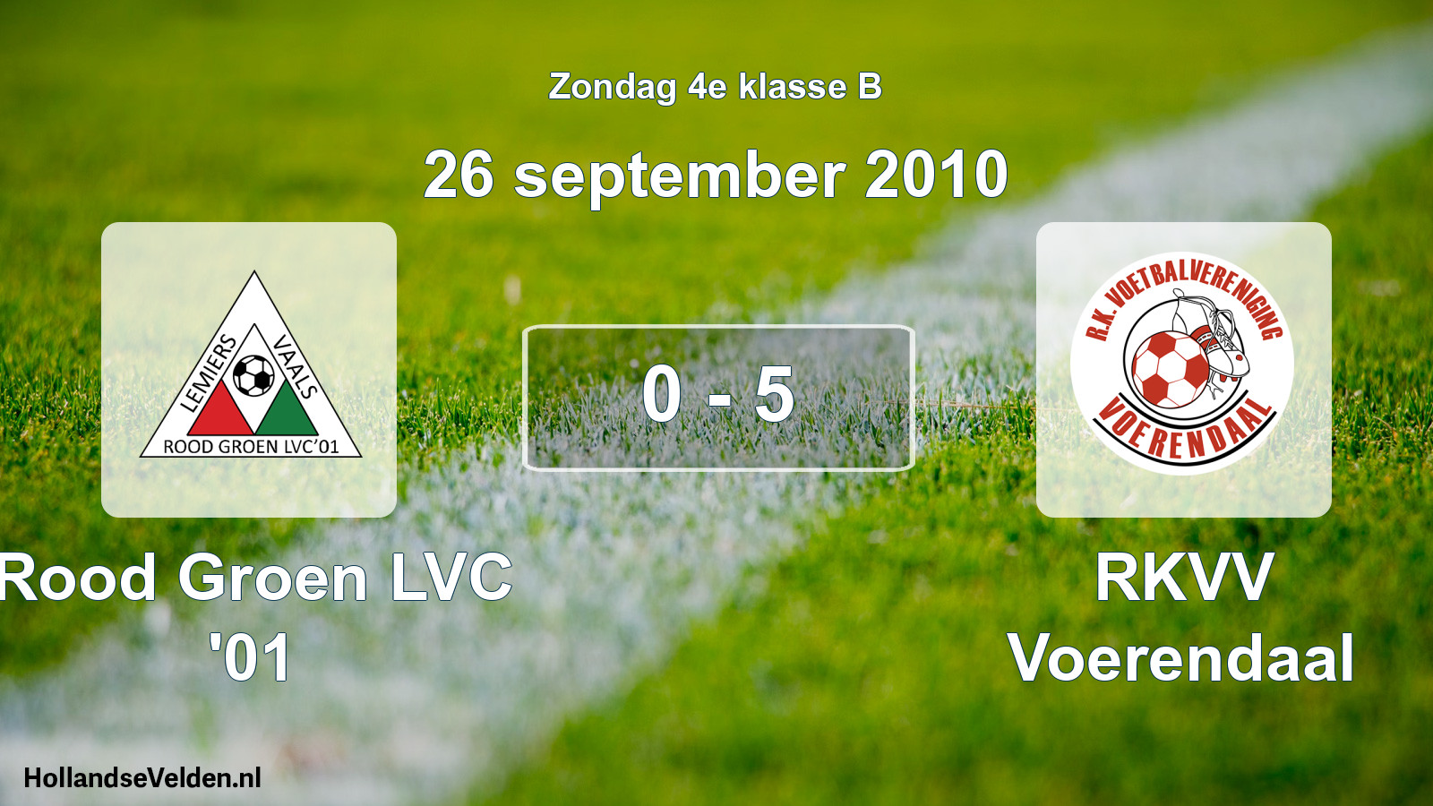Total number of matches played: Rood Groen LVC '01 - RKVV Voerendaal 0 - 5 (26 September 2010)