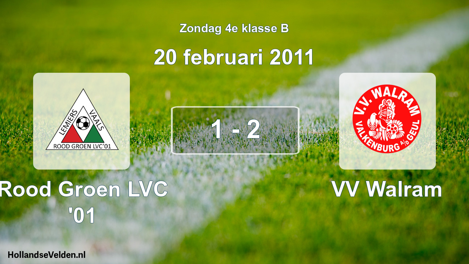 Total number of matches played: Rood Groen LVC '01 - VV Walram 1 - 2 (20 February 2011)