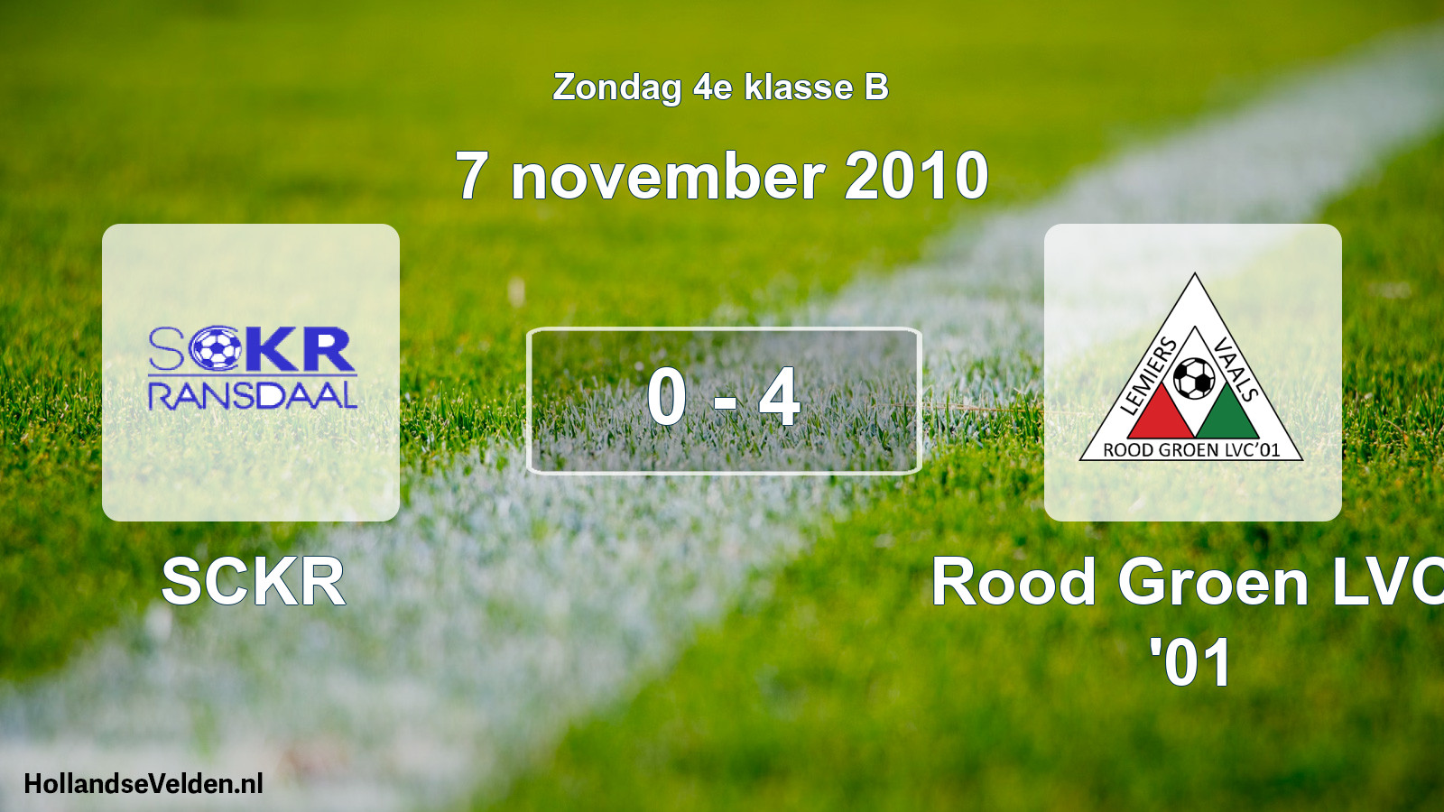 Total number of matches played: SCKR - Rood Groen LVC '01 0 - 4 (7 November 2010)