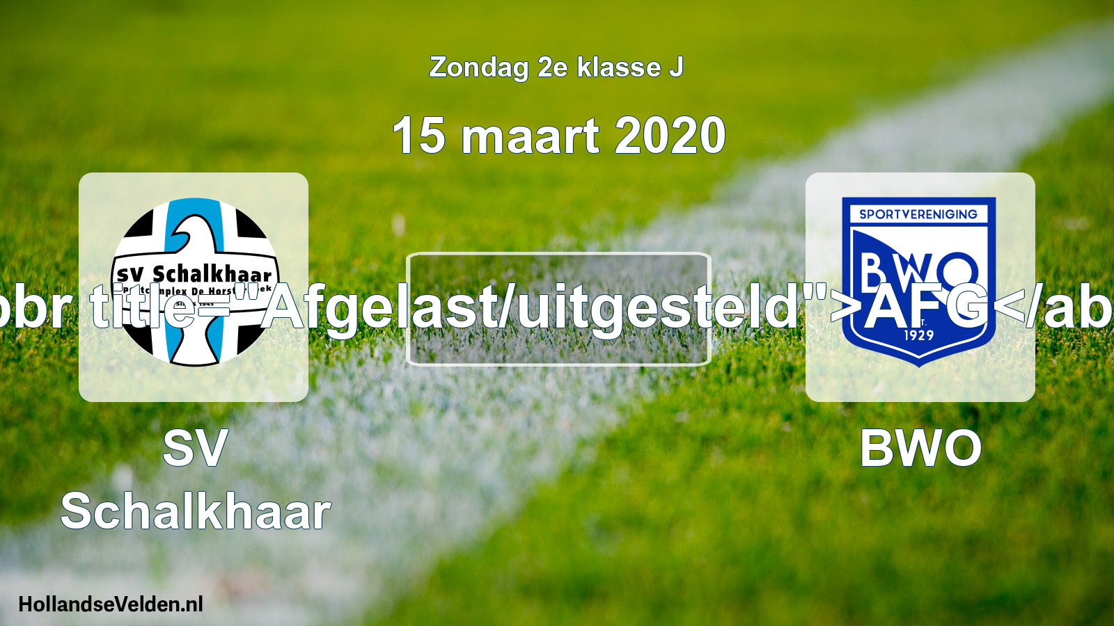 Scheduled Match: SV Schalkhaar - BWO (15 March 2020)