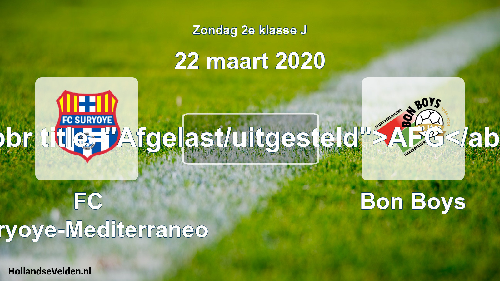 Scheduled Match: FC Suryoye-Mediterraneo - Bon Boys (22 March 2020)